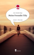 Cover-Bild zum Titel 'Meine Freundin Tilly. Life is a Story - story.one' von 'Ann-Kristin Repp'