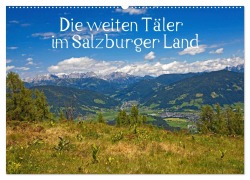 Die weiten Täler im Salzburger Land (Wandkalender 2026 DIN A2 quer), CALVENDO Monatskalender - Christa Kramer