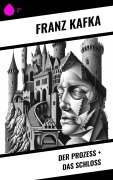 Cover-Bild zum Titel 'Der Prozess + Das Schloss' von 'Franz Kafka'