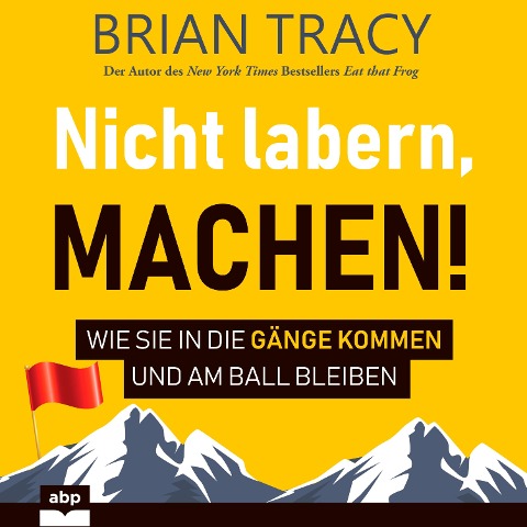 Nicht labern, machen! - Brian Tracy