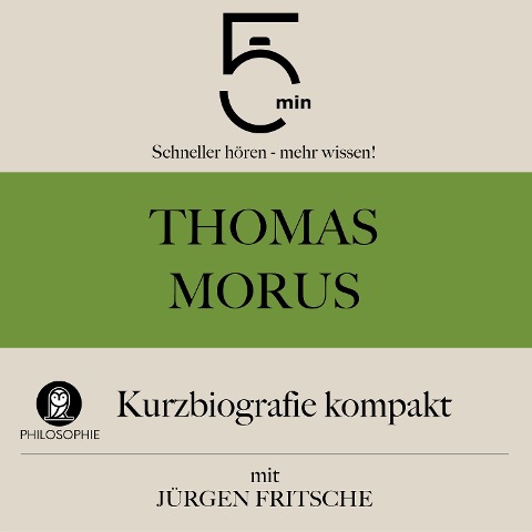 Thomas Morus: Kurzbiografie kompakt - Jürgen Fritsche, Minuten, Minuten Biografien