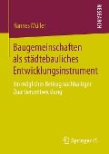 Baugemeinschaften als städtebauliches Entwicklungsinstrument - Hannes Müller