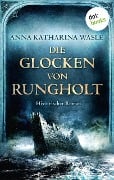 Die Glocken von Rungholt - Anna Katharina Wasle
